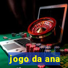 jogo da ana